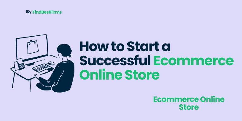 How to Start a Successful Ecommerce Online Store